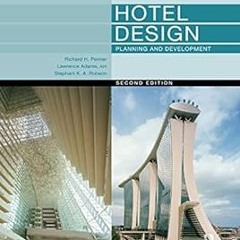 *$ Hotel Design, Planning and Development BY: Richard H. Penner (Author),Lawrence Adams (Author