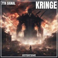7th Signal - Kringe [Outertone Release]