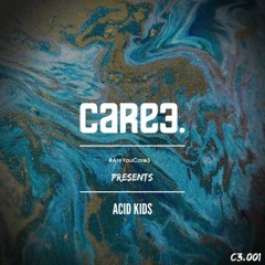 Care3. Presents Acid Kids