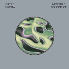 Subtle Materia - Impossible Coincidence
