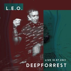 L.E.O - Live @ DEEPFORREST 10.07.2021