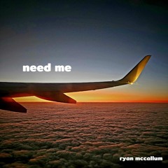 Ryan McCallum - Need Me (Original Mix)