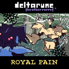 [Deltarune: The Other Puppet^2] 𝚁𝙾𝚈𝙰𝙻 𝙿𝙰𝙸𝙽