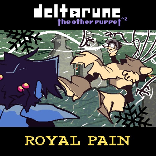 [Deltarune: The Other Puppet^2] 𝚁𝙾𝚈𝙰𝙻 𝙿𝙰𝙸𝙽