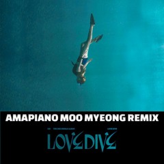 IVE - LOVEDIVE AMAPIANO [MOO MYEONG REMIX]