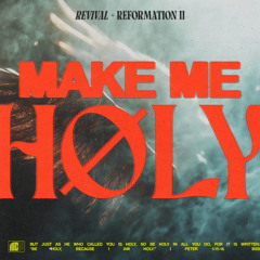 Make Me Holy (feat. Landon Schott)