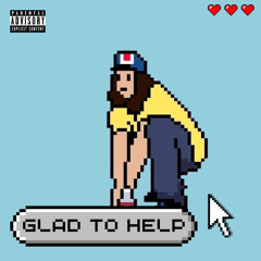 Glad to help (feat. ZAKADA) prod . okaysteezy