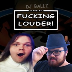 DJ Ballz, Make It Fucking Louder!