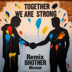 Together we are strong, but still live in it.Remix