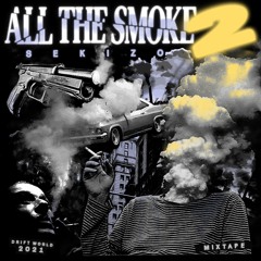 ALL THE SMOKE 2 [FULL STREAM] !!!OUT ON BANDCAMP!!!