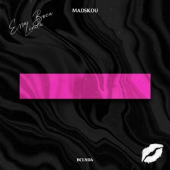 Madskou - BCLNDA (Original Mix)