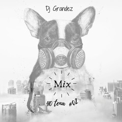 DJ Grandez ✘ Mix 40tena #02