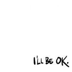 I’ll Be Ok