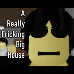 A Really Fricking Big House OST - Nonsense of Self