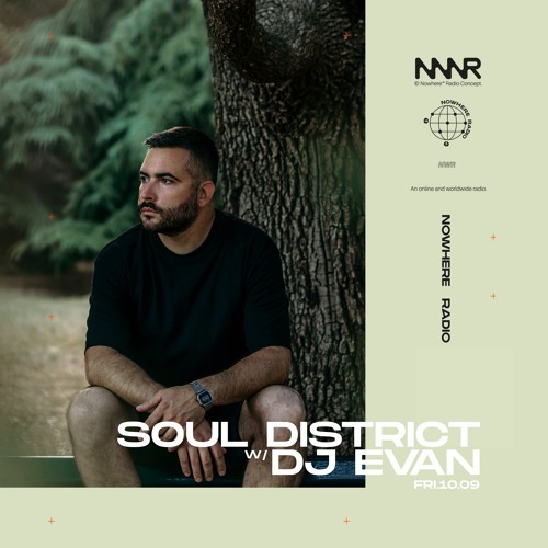 Stream Soul District w/ DJ Evan | 10.09.2021 by Nowhere Radio | Listen  online for free on SoundCloud