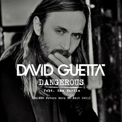 David Guetta Feat. Sam Martin - Dangerous (GR1NDU Future Rave Re - Edit 2023)