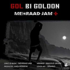 Mehraad Jam - Gol Bi Goldoon