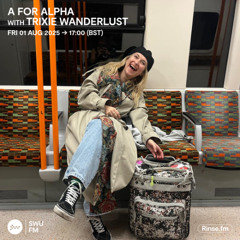 A For Alpha with Trixie - 01 August 2025