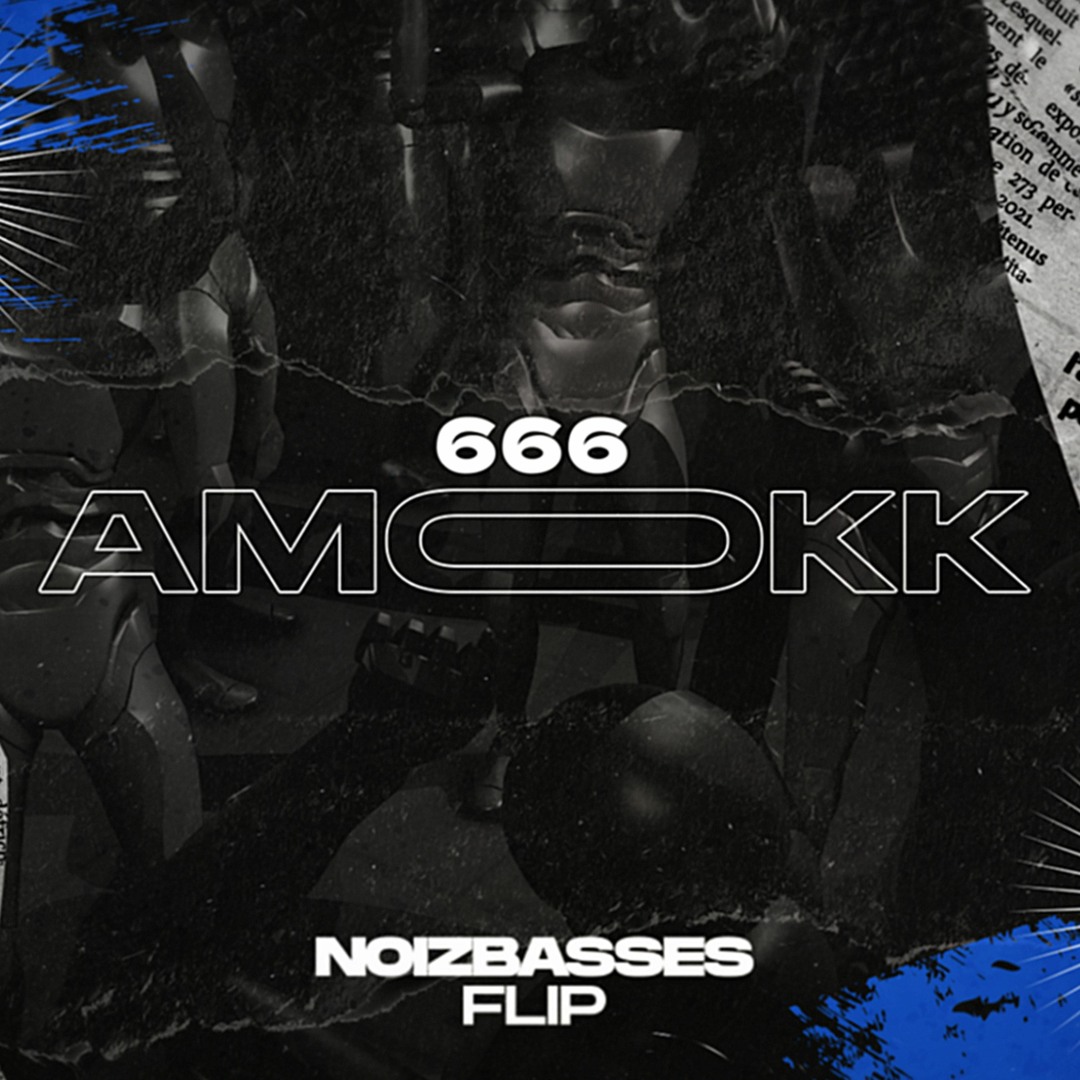 Stream 666 - AMOKK (NOIZBASSES FLIP) by NoizBasses | Listen online