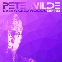 Pete Wilde @ Wicked Woods Sept.22