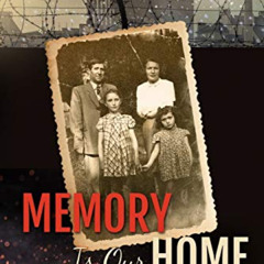 Read KINDLE 📤 Memory is Our Home (World War II Survivor Memoir) by  Suzanna Eibuszyc