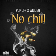 No Chill FT WillieG