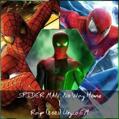 SPIDER-MAN: NO WAY HOME Rap 2021 - Líryco EM