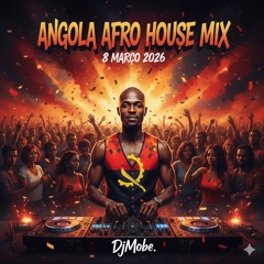 Angola Afro House Mix 8 Março 2026 - DjMobe