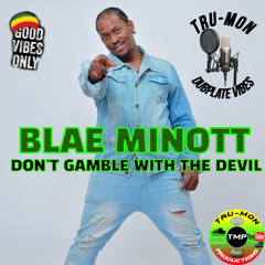 BLAE MINOTT - Don't Gamble With The Devil / TruMon Dubplate