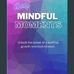 [READ] 🌟 Daily Mindful Moments Read online