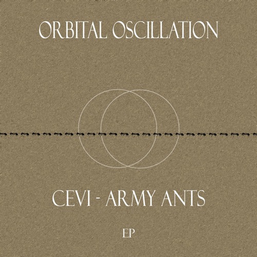 OR - Premiere: Cevi - Army Ants [ORBOSC003]