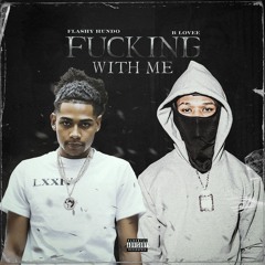 Fucking with me - Ft B Lovee