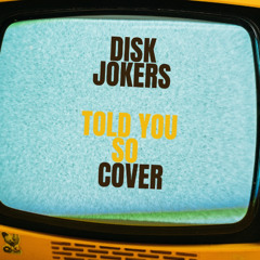 Disk Jokers - Told You so ( Martin Garrix & Jex Cover) Extended Mix