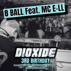 8 Ball & MC E-LL - Live At Dioxide 3rd Birthday 25/9/21