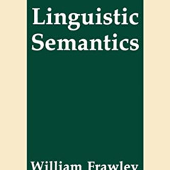 [VIEW] EBOOK 📝 Linguistic Semantics by  William Frawley [EPUB KINDLE PDF EBOOK]