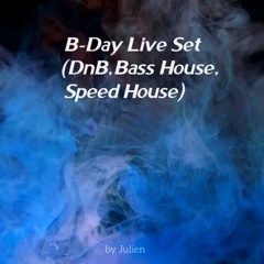 B-Day Live Set (DnB, Bass House, Speed House)
