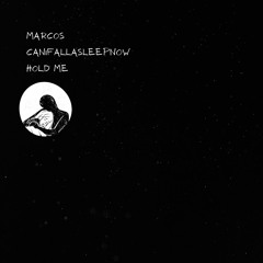 Hold Me ft. canifallasleepnow