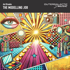 Ant Brooks - The Modelling Job (Outergalactic Music)