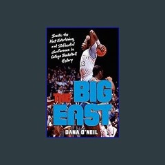 $${EBOOK} 💖 The Big East: Inside the Most Entertaining and Influential Conference in College Baske