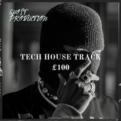 TECH HOUSE GHOST TRACK 3 £100 100% ROYALTIES DISCREET DM ME