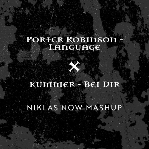 Cover: Porter Robinson – Language × Kummer – Bei Dir [Niklas Now Mashup]