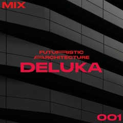 ARCHITECTUREMIX001 - DELUKA