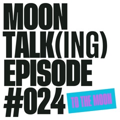 Moontalking | 024