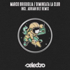 Marco Brigulia - Dimineata la club (Adrian Bilt Remix) [Selectro]