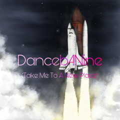 Danceb4Nine - Take Me To A New Place
