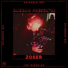 EPISODIO 001: ZOSER x RUBRUM