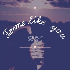 Femme Like You ( HOUSE Style )