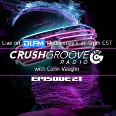 Crush Groove Radio with Collin Vaughn - Episode 21