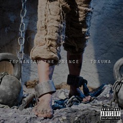 Zephaniah The Prince - Trauma