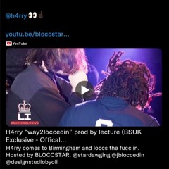 H4RRY- Way2loccedin - BLOCCSTAR EXCLUSIVE